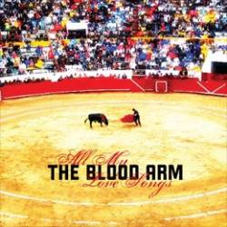 The Blood Arm : All My Love Songs